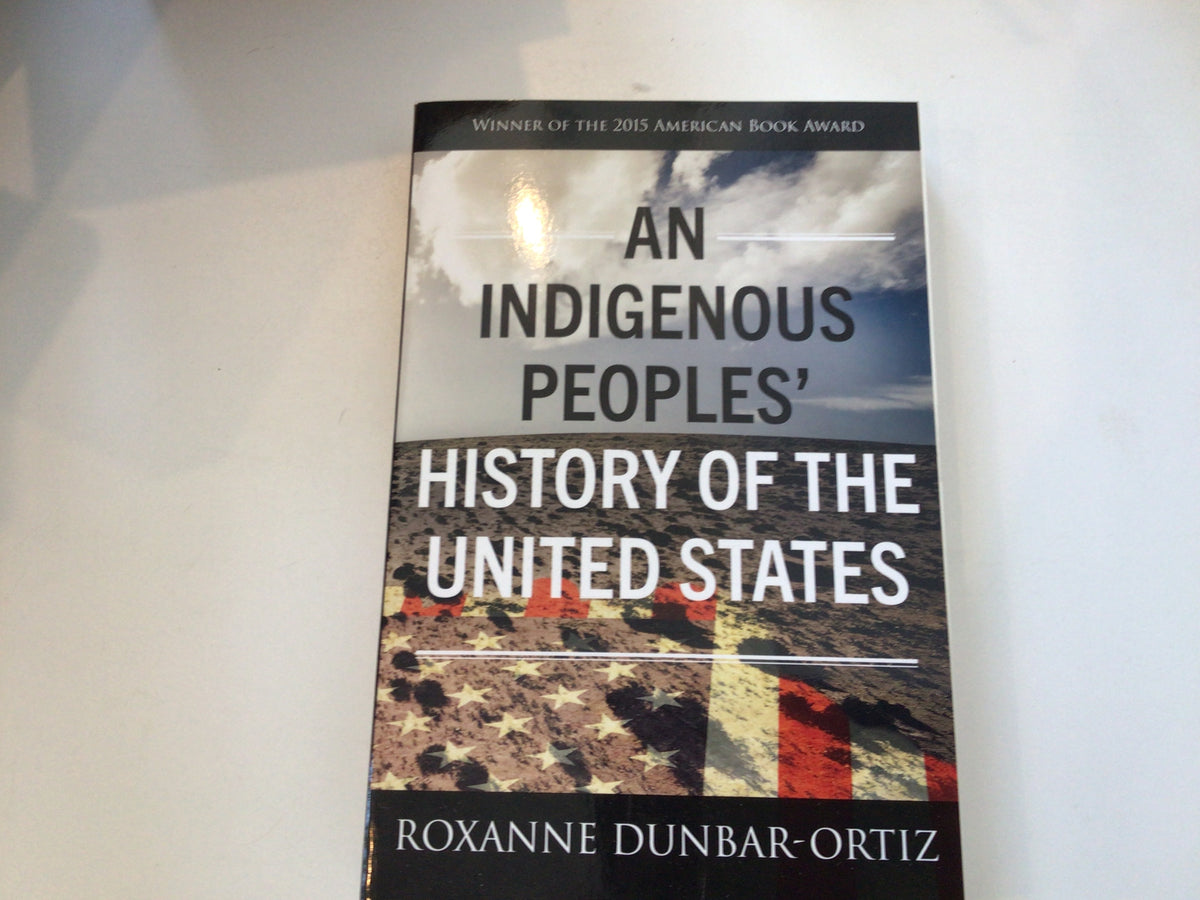 An Indigenous Peoples History of the United States