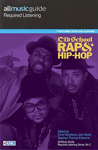 Old School Rap & Hip-Hop by Chris Woodstra, John Bush, Stephen Thomas Erlewine