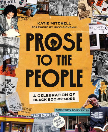 KATIE MITCHELL FOREWORD BY NIKKI GIOVANNI - PROSE TO THE PEOPLE