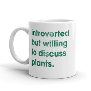 Introverted But Willing To Discuss Plants Coffee Mug