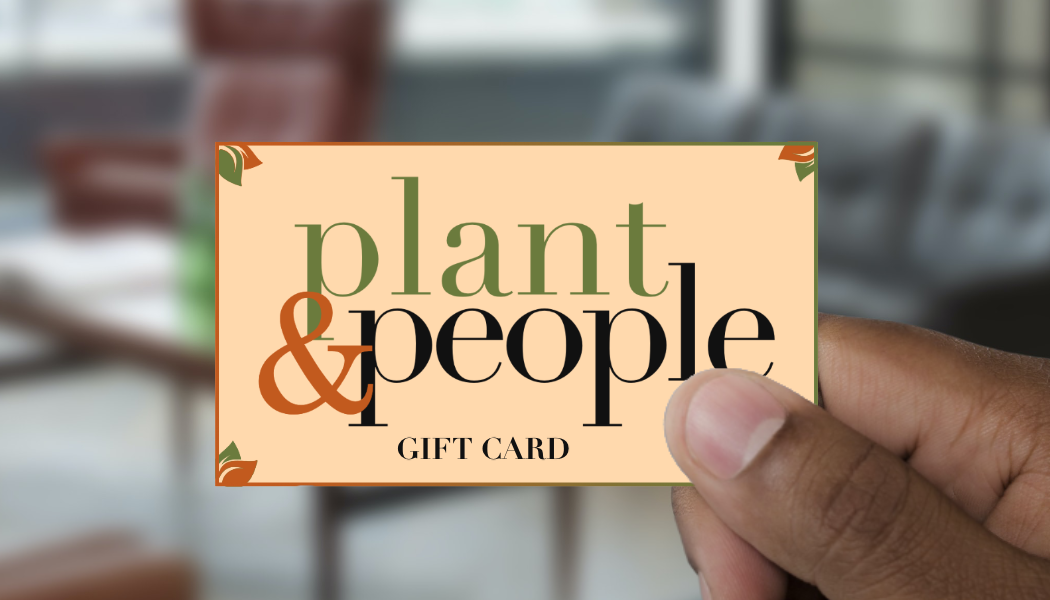 Gift Card: Plant & People